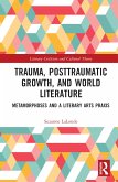 Trauma, Posttraumatic Growth, and World Literature