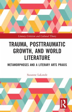 Trauma, Posttraumatic Growth, and World Literature - LaLonde, Suzanne