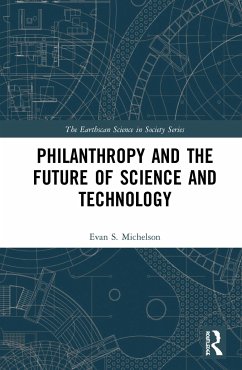 Philanthropy and the Future of Science and Technology - Michelson, Evan S