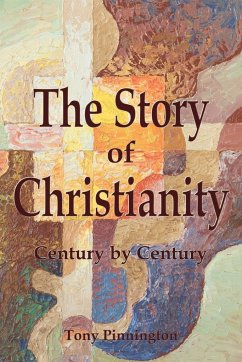 The Story of Christianity - Pinnington, Tony