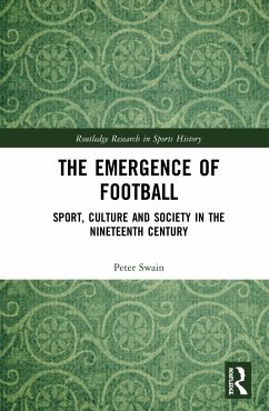 The Emergence of Football - Swain, Peter