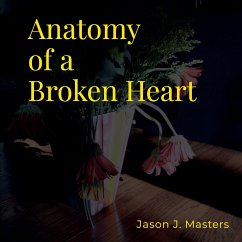 Anatomy of a Broken Heart - Masters, Jason