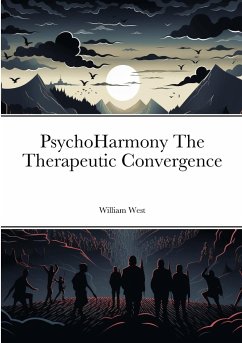 PsychoHarmony The Therapeutic Convergence - West, William