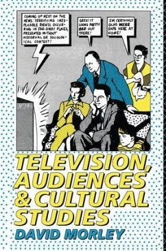 Television, Audiences and Cultural Studies - Morley, David