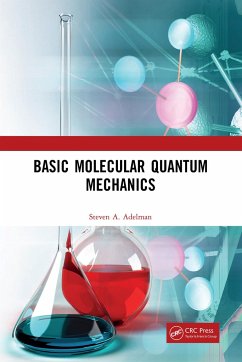 Basic Molecular Quantum Mechanics - Adelman, Steven A