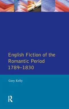English Fiction of the Romantic Period 1789-1830 - Kelly, Gary