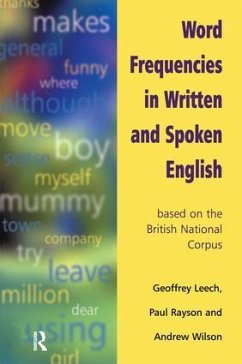 Word Frequencies in Written and Spoken English - Leech, Geoffrey; Rayson, Paul; Wilson, Andrew (All of Lancaster Univers