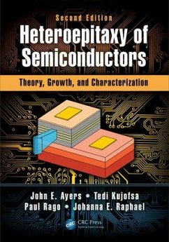 Heteroepitaxy of Semiconductors - Ayers, John E; Kujofsa, Tedi; Rago, Paul