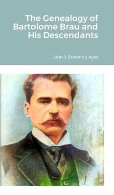 The Genealogy of Bartolome Brau and His Descendants - Browne, John