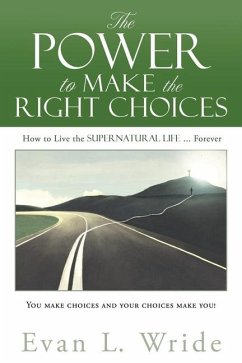 The Power to Make the Right Choices - Wride, Evan L