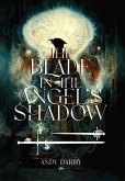 The Blade in the Angel's Shadow