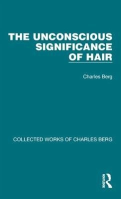 The Unconscious Significance of Hair - Berg, Charles