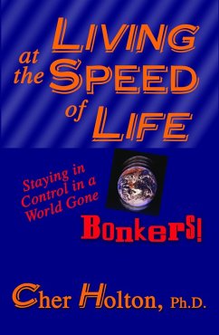 Living at the Speed of Life: Staying in Control in a World Gone Bonkers! (eBook, ePUB) - Holton, Cher