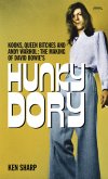 Kooks, Queen Bitches and Andy Warhol: The Making of David Bowie's Hunky Dory (eBook, ePUB)