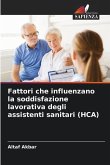 Fattori che influenzano la soddisfazione lavorativa degli assistenti sanitari (HCA)