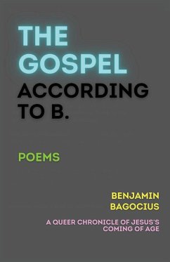 The Gospel According to B. - Bagocius, Benjamin