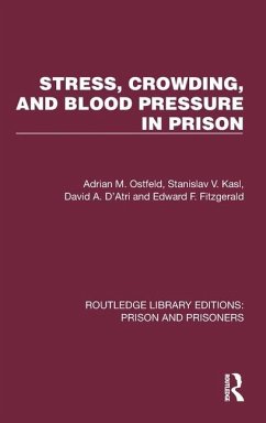 Stress, Crowding, and Blood Pressure in Prison - Ostfeld, Adrian M; Kasl, Stanislav V; D'Atri, David A