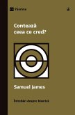 Conteaz¿ ceea ce cred? (Does It Matter What I Believe?) (Romanian)