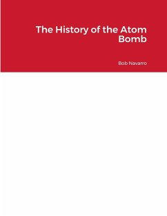 The History of the Atom Bomb - Navarro, Bob