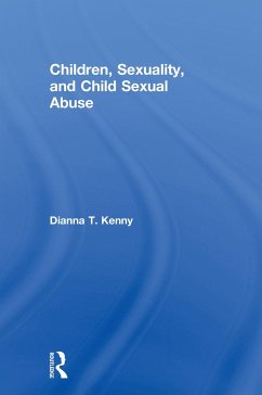 Children, Sexuality, and Child Sexual Abuse - Kenny, Dianna T