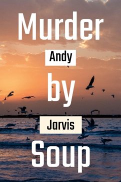 Murder by Soup - Jarvis, Andy