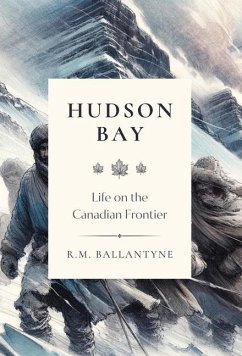 Hudson Bay - Ballantyne, Robert Michael