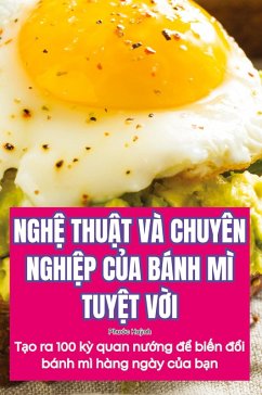 NGH¿ THU¿T VÀ CHUYÊN NGHI¿P C¿A BÁNH MÌ TUY¿T V¿I - Ph¿¿c Hu¿nh