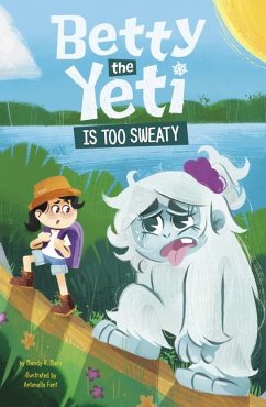 Betty the Yeti Is Too Sweaty - Marx, Mandy R