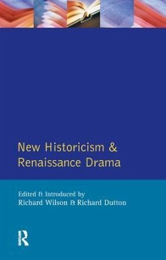New Historicism and Renaissance Drama - Wilson, Richard; Dutton, Richard