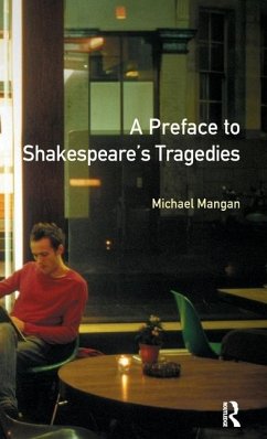 A Preface to Shakespeare's Tragedies - Mangan, Michael