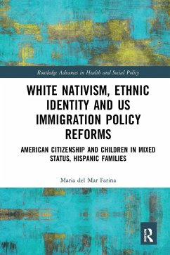 White Nativism, Ethnic Identity and US Immigration Policy Reforms - Farina, Maria Del Mar