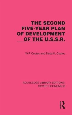 The Second Five-Year Plan of Development of the U.S.S.R. - Coates, W P; Coates, Zelda K