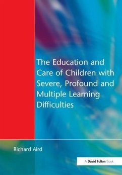 The Education and Care of Children with Severe, Profound and Multiple Learning Disabilities - Aird, Richard