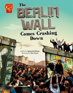 The Berlin Wall Comes Crashing Down - Biskup, Agnieszka