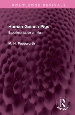 Human Guinea Pigs - Pappworth, M H