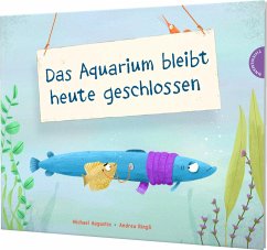 Das Aquarium bleibt heute geschlossen (Mängelexemplar) - Augustin, Michael