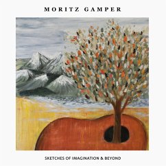 Sketches Of Imagination & Beyond - Gamper,Moritz