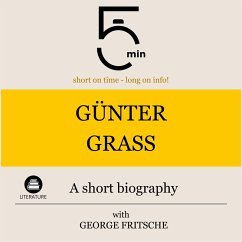 Günter Grass: A short biography (MP3-Download) - 5 Minutes; 5 Minute Biographies; Fritsche, George