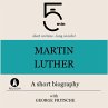 Martin Luther: A short biography... - Bild 1