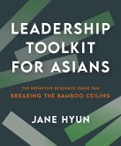 Leadership Toolkit for Asians (eBook, ePUB) Leadership Toolkit for Asians (eBook, ePUB)