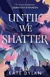 Until We Shatter (eBook, ePUB) - Bild 1