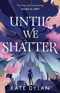 Until We Shatter (eBook, ePUB) - Dylan, Kate