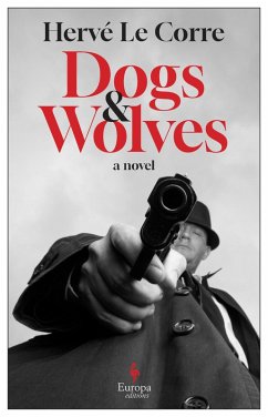 Dogs and Wolves (eBook, ePUB) - Le Corre, Hervé