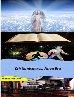 Cristianismo vs. Nova Era (eBook, ePUB) - Olivo, Rolando José