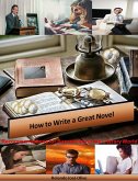 How to Write a Great Novel (eBook, ePUB)