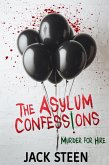 The Asylum Confessions: Murder for Hire (The Asylum Confession Files) (eBook, ePUB) The Asylum Confessions: Murder for Hire (The Asylum Confession Files) (eBook, ePUB)