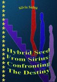 Hybrid Seed From Sirius: Confronting The Destiny (eBook, ePUB)
