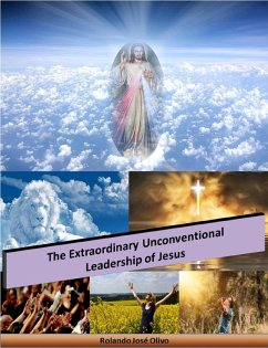 The Extraordinary Unconventional Leadership of Jesus (eBook, ePUB) - Olivo, Rolando José