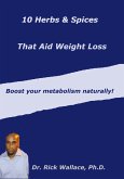 10 Herbs & Spices to Aid Weight Loss (eBook, ePUB) 10 Herbs & Spices to Aid Weight Loss (eBook, ePUB)