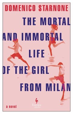 The Mortal and Immortal Life of the Girl from Milan (eBook, ePUB) - Starnone, Domenico